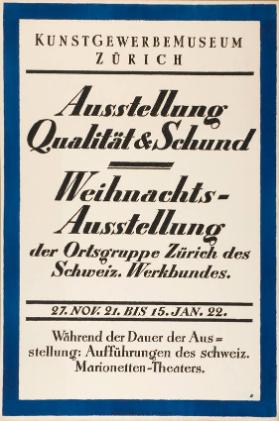 Kunstgewerbemuseum Zürich - Ausstellung Qualität & Schund - Weihnachtsausstellung der Ortsgruppe Zürich des Schweiz. Werkbundes.