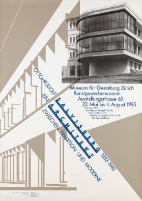 Museum für Gestaltung Zürich  - Kunstgewerbemuseum Zürich - Otto Rudolf Salvisberg 1882-1940 - ein Architekt zwischen Tradition und Moderne - 22. Mai - 4. August 1985