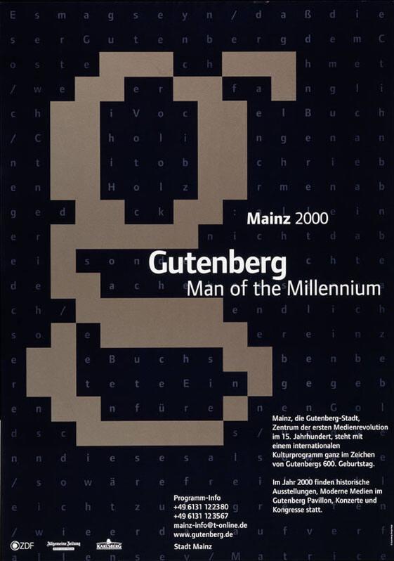 Mainz 2000 - Gutenberg - Man of the Millennium - Mainz die Gutenberg - Stadt, Zentrum der ersten Medienrevolution im 15. Jahrhundert, steht mit einem in ternationalem Kulturprogramm ganz im Zeichen von Gutenbergs 600. Geburtstag.