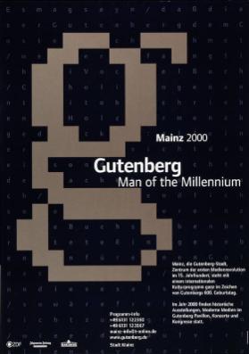Mainz 2000 - Gutenberg - Man of the Millennium - Mainz die Gutenberg - Stadt, Zentrum der ersten Medienrevolution im 15. Jahrhundert, steht mit einem in ternationalem Kulturprogramm ganz im Zeichen von Gutenbergs 600. Geburtstag.