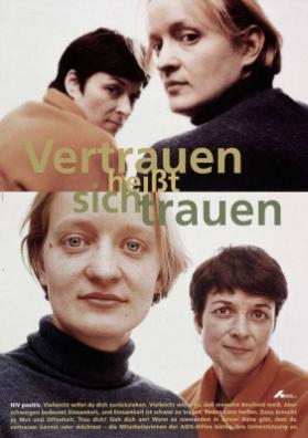Vertrauen heisst sich trauen - HIV positiv. Vielleicht willst Du Dich zurückziehen. Vielleicht willst Du, dass niemand Bescheid weiss (...) - Deutsche Aids-Hilfe e.V.