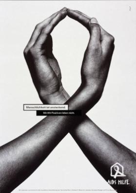 Menschlichkeit ist ansteckend. Mit HIV-Positiven leben nicht. - Aids Hilfe