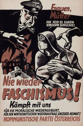 Frauen, Mütter - Ihr seid es euren Kindern schuldig: - Nie wieder Faschismus! - Kämpft mit uns
