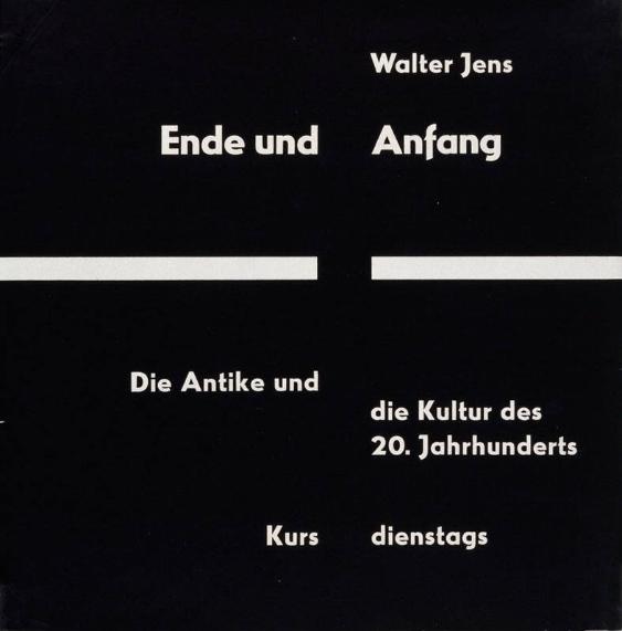 Walter Jens - Ende und Anfang - Die Antike und die Kultur des 20. Jahrhunderts - Kurs dienstags