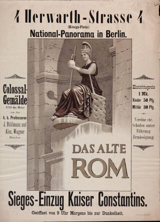 Das alte Rom - 4 Herwarth Strasse 4 - (Konigs Platz) National-Panorama in Berlin - Sieges-Einzug Kaiser Constantins - Colossal-Gemälde 1725 Qu.-Meter von den k.b. Professoren J. Bühlmann und Alex. Wagner München