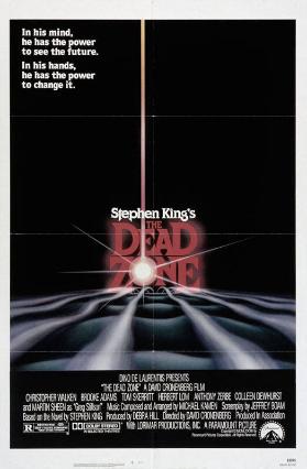 Stephen King's The dead zone - In his mind he has the power to see the future. - In his hands, he has the power to change it.