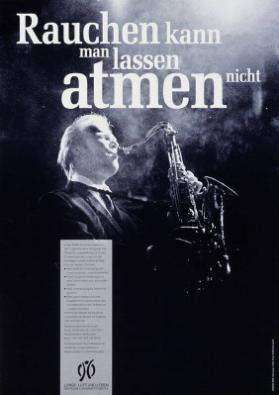 Rauchen kann man lassen - atmen nicht