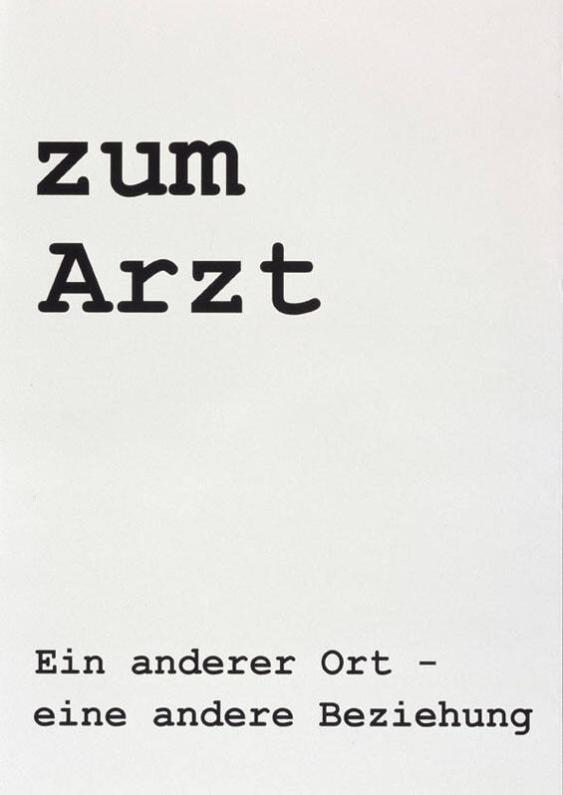 zum Arzt - Ein anderer Ort - eine andere Beziehung