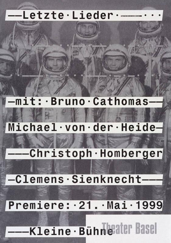 Letzte Lieder - High-Tech im Low-Level Bereich - mit: Bruno Cathomas - Michael von der Heide - Christoph Homberger - Clemens Sienknecht - Premiere: 21. Mai 1999 - Kleine Bühne - Theater Basel