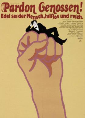 Pardon Genossen! Edel sei der Mensch, hilflos und reich.