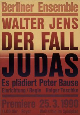 Berliner Ensemble - Walter Jens - Der Fall Judas - Es plädiert Peter Bause - Einrichtung/Regie Holger Teschke - Premiere 25.3.1990