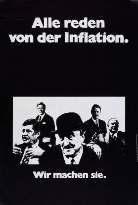 Alle reden von der Inflation. - Wir machen sie.