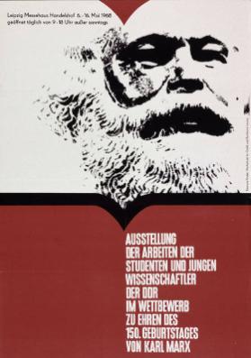 Ausstellung der Arbeiten der Studenten und jungen Wissenschaftler der  DDR im Wettbewerb zu Ehren des 150. Geburtstages von Karl Marx