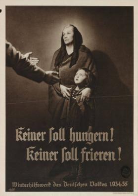 Keiner soll hungern! Keiner soll frieren! - Winterhilfswerk des Deutschen Volkes 1934/35