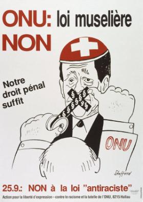 ONU non: Loi muselière - Notre droit pénal suffit - 25.9.: Non à la loi 'antiraciste' - Action pour la liberté d'expression, contre le racisme et la tutelle de l'ONU, 8215 Hallau