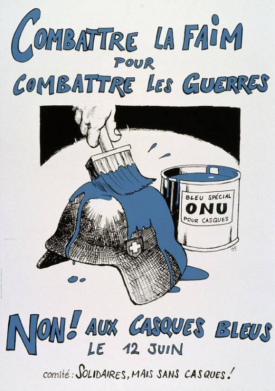 Combattre la faim pour combattre les guerres - Non! Aux casques bleus - Le 12 juin - Comité: Solidaires, mais sans casques!
