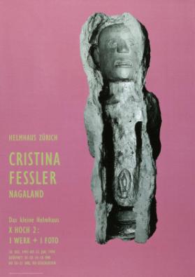 Cristina Fessler - Nagaland - Helmhaus Zürich - Das kleine Helmhaus - X hoch 2: 1 Werk und 1 Foto - 10.12.1993 - 23.1.1994