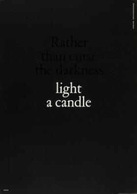 Rather Than Curse the Darkness - Light a Candle - Anonymous.