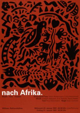 Nach Afrika. - Musik Tanz Theater [...] - Willisau, Rathausbühne [...]