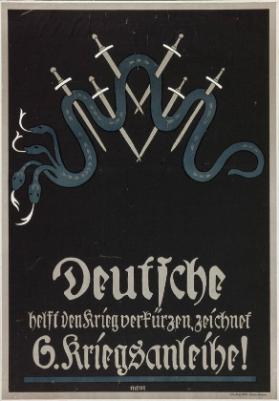 Deutsche helft den Krieg verkürzen,  zeichnet  6. Kriegsanleihe !