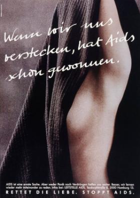 Wenn wir uns verstecken, hat Aids schon gewonnen. - Rettet die Liebe. Stoppt Aids. - Leitstelle AIDS