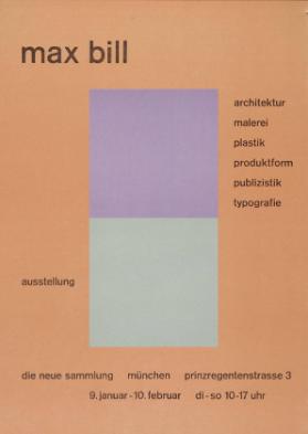 Max Bill - Architektur - Malerei - Plastik - (...) - Ausstellung - Die neue Sammlung München
