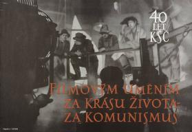 40 let KSČ - Filmovým uměním za krásu života - za komunismus