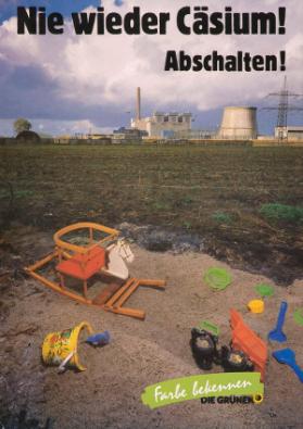 Nie wieder Cäsium! - Abschalten! - Farbe bekennen - Die Grünen