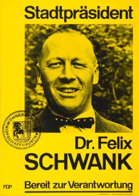 Stadtpräsident - Dr. Felix Schwank - Bereit zur Verantwortung