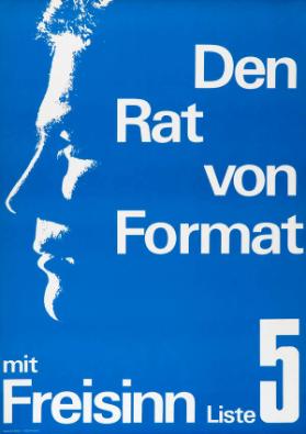 Den Rat von Format - mit Freisinn Liste 5