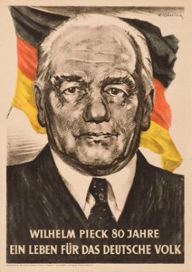 Wilhelm Pieck 80 Jahre - ein Leben für das Deutsche Volk