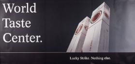 World Taste Center. - Lucky Strike - Lucky Strike. Nothing else.