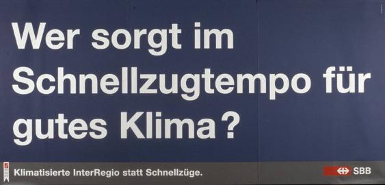 Wer sorgt im Schnellzugtempo für gutes Klima? - Klimatisierte Inter Regio statt Schnellzüge. - SBB