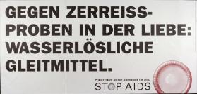 Gegen Zerreissproben in der Liebe: Wasserlösliche Gleitmittel. - Stop Aids