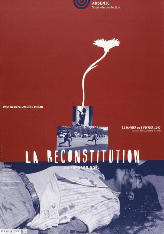 La Reconstitution - De Bernard Noël - Arsenic - Surparoles production