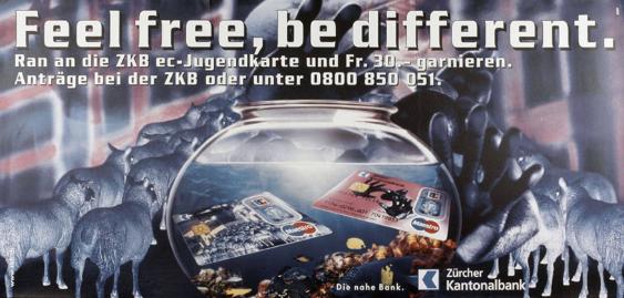 Feel free, be different. - Ran an der ZKB ec-Jugendkarte und Fr.30.- garnieren. Anträge bei der ZKB oder unter 0800 850 051.