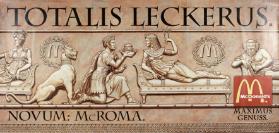 Totalis leckerus - Novum: McRoma. - McDonald's - Maximus Genuss.