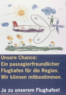 Unsere Chance: Ein passagierfreundlicher Flughafen für die Region. Wir können mitbestimmen. Ja zu unserem Flughafen!