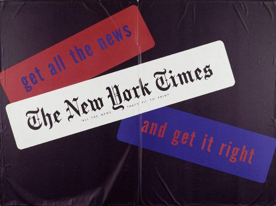 Get all the news and get it right - The New York Times - "All the news that's fit to print"
