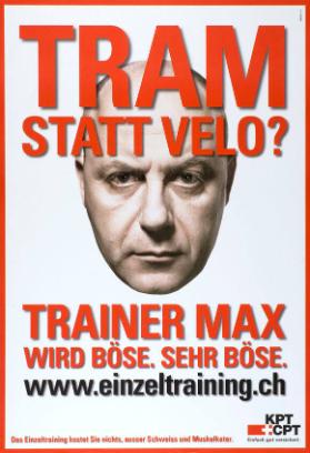 Tram statt Velo? - Trainer Max wird böse. Sehr böse. - www.einzeltraining.ch  - KPT CPT Einfach gut versichert.