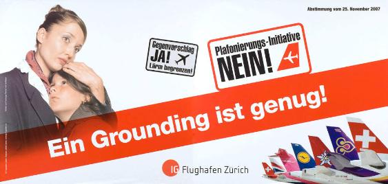 Ein Grounding ist genug ! - Plafonierungs-Initiative NEIN ! - Gegenvorschlag JA ! Lärm begrenzen ! - IG Flughafen Zürich
