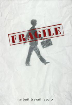 Fragile - Arbeit - travail - lavoro