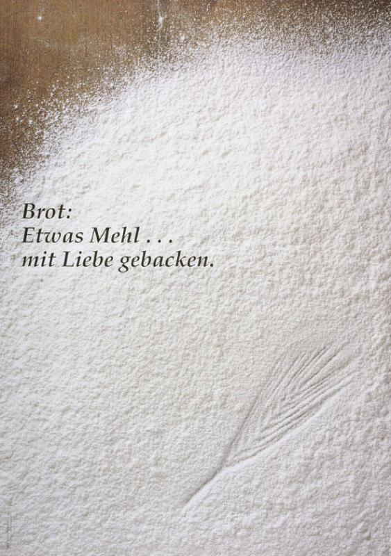 Brot: Etwas Mehl... - mit Liebe gebacken.