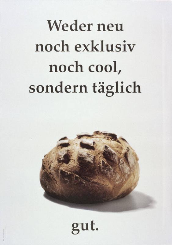 Weder neu noch exklusiv noch cool, sondern täglich gut.