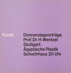 Kunst - Donnerstagvorträge Prof. Dr. H. Wentzel Stuttgart - Aegyptische Plastik - Schwörhaus 20 Uhr