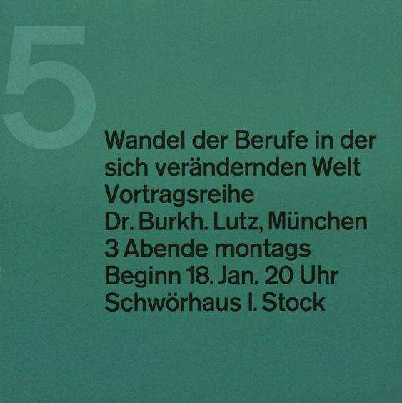Wandel der Berufe in der sich verändernden Welt - Vortragsreihe - Dr. Burkh. Lutz, München - 3 Abende montags Beginn 18. Jan. 20 Uhr - Schwörhaus 1. Stock