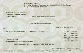 Ein Stück mit: Herwig Ursin, Thomas U. Hostettler, Nils Torpus - Regie: Norbert Klassen - Schlachthaus Theater Bern - Über die Schwierigkeit sich zu konzentrieren - Premiere: Donnerstag 11. Januar, 2001 - KulturStadtBern - Pro Helvetia
