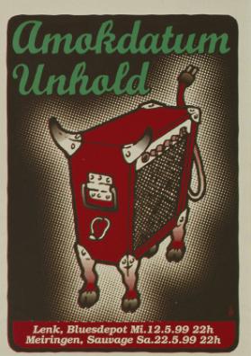 Amokdatum Unhold - Lenk, Bluesdepot - Meiringen, Sauvage