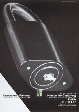 Unbekannt - Vertraut - Reihe Schweizer Design-Pioniere 4 - Museum für Gestaltung Zürich - 21.1. - 8.3. 87