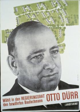 Wählt in den Regierungsrat den bewährten Baufachmann Otto Dürr